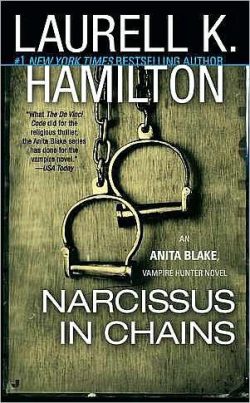 Narcissus in Chains: An Anita Blake, Vampire Hunter Novel