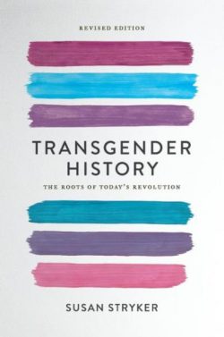 Transgender History: The Roots of Today's Revolution