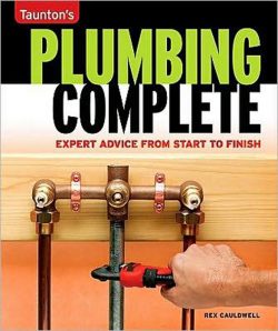 Taunton's Plumbing Complete: Expert Advice from Start to Finish