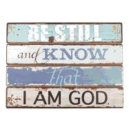 Wooden Wall Plaque - "Be Still and Know that I Am God"
