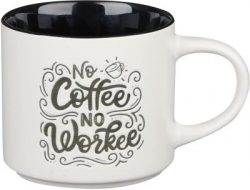 Mug (BYS) - "No Coffee No Workee"