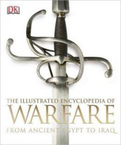 Illustrated Encyclopedia of Warfare: Ancient Egypt to Iraq