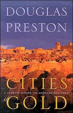 Cities of Gold: A Journey Across the American Southwest