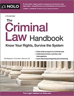 The Criminal Law Handbook: Know Your Rights, Survive the System