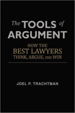 The Tools of Argument: How the Best Lawyers Think, Argue, and Win