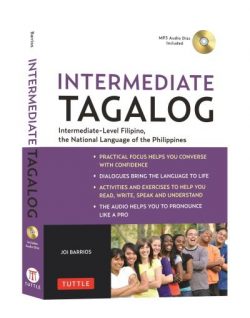 Intermediate Tagalog: Learn to Speak Fluent Tagalog (Filipino), the National Language of the Philippines (Online Media Downloads Included) [With CDROM