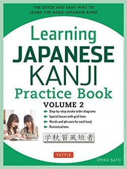 Learning Japanese Kanji Practice Book Volume 2: (Jlpt Level N4 & AP Exam) the Quick and Easy Way to Learn the Basic Japanese Kanji