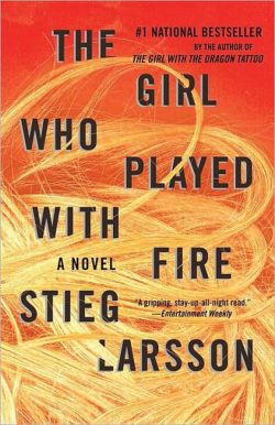 The Girl Who Played with Fire: A Lisbeth Salander Novel
