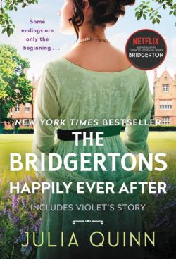 The Bridgertons: Happily Ever After: Includes Violet's Story