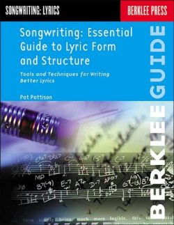 Songwriting: Essential Guide to Lyric Form and Structure: Tools and Techniques for Writing Better Lyrics
