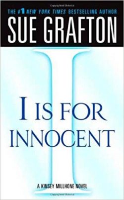 I Is for Innocent: A Kinsey Millhone Novel