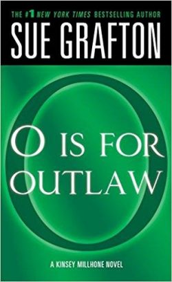 O Is for Outlaw: A Kinsey Millhone Novel