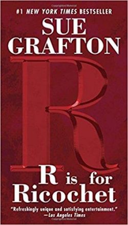 Kinsey Millhone 18: R is for Ricochet