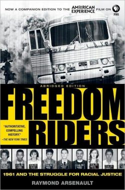 Freedom Riders: 1961 and the Struggle for Racial Justice