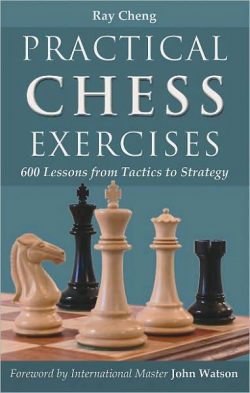 Practical Chess Exercises: 600 Lessons from Tactics to Strategy