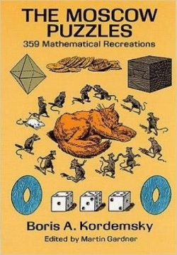 The Moscow Puzzles: 359 Mathematical Recreations