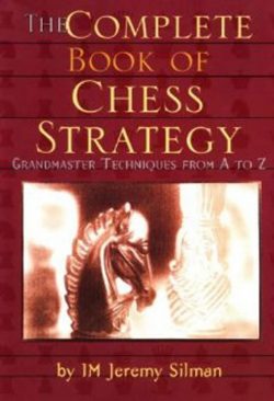 The Complete Book of Chess Strategy: Grandmaster Techniques from A to Z