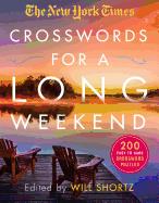 The New York Times Crosswords for a Long Weekend: 200 Easy to Hard Crossword Puzzles