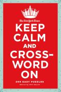 The New York Times Keep Calm and Crossword on: 200 Easy Puzzles