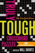 The New York Times Truly Tough Crossword Puzzles, Volume 1: 200 Challenging Puzzles
