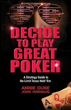 Decide to Play Great Poker: Strategy Guide (Texas Hold'em)