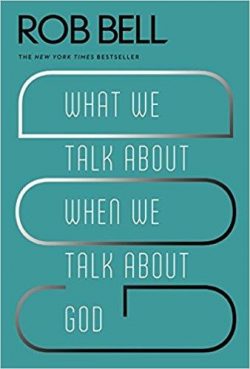 What We Talk about When We Talk about God