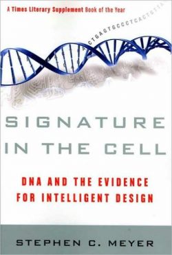 Signature in the Cell: DNA and the Evidence for Intelligent Design