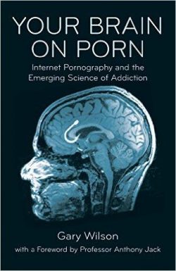 Your Brain on Porn: Internet Pornography and the Emerging Science of Addiction