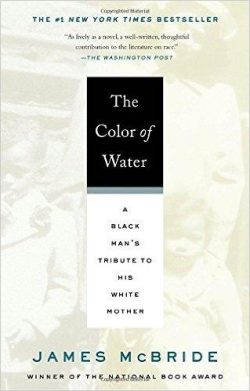 The Color of Water: A Black Man's Tribute to His White Mother