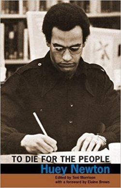 To Die for the People: The Writings of Huey P. Newton