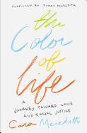 The Color of Life: A Journey Toward Love and Racial Justice