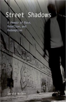 Street Shadows: A Memoir of Race, Rebellion, and Redemption