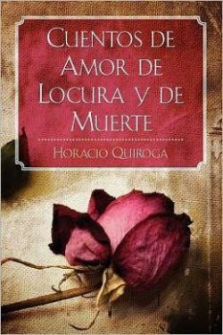 Cuentos de Amor de Locura y de Muerte