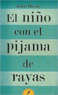 El Niño Con El Pijama de Rayas/ The Boy in the Striped Pajamas = The Boy in the Striped Pajamas