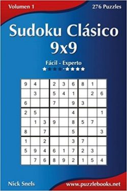 Sudoku Clásico 9x9 - De Fácil a Experto - Volumen 1 - 276 Puzzles