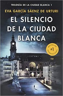 El Silencio de la Ciudad Blanca / The Silence of the White City (White City Trilogy. Book 1)