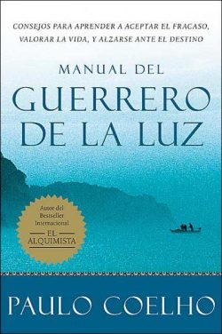 Warrior of the Light  Manual del Guerrero de la Luz (Spanish Edition) = Warrior of the Light, a Manual