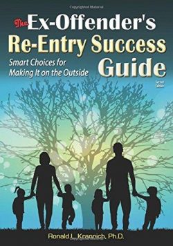 The Ex-Offender's Re-Entry Success Guide: Smart Choices for Making It on the Outside, 3rd Edition