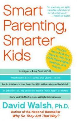 Smart Parenting, Smarter Kids: The One Brain Book You Need to Help Your Child Grow Brighter, Healthier, and Happier