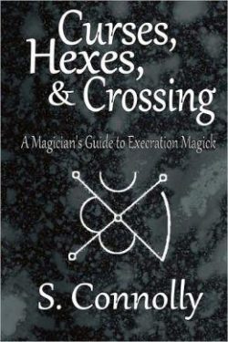 Curses, Hexes & Crossing: Execration Magick