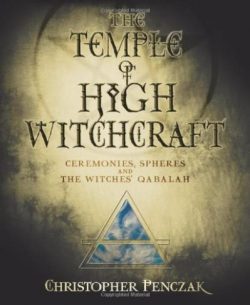 The Temple of High Witchcraft: Ceremonies, Spheres and the Witches' Qabalah