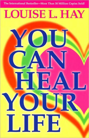 You Can Heal Your Life