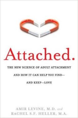 Attached: The New Science of Adult Attachment and How It Can Help You Find--And Keep--Love