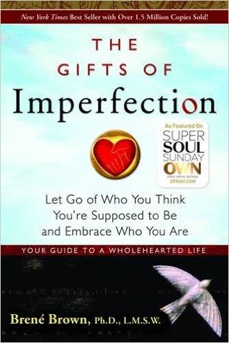 The Gifts of Imperfection: 10th Anniversary Edition: Features a New Foreword and Brand-New Tools