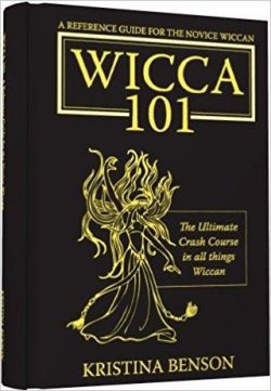 A Reference Guide for the Novice Wiccan: The Ultimate Crash Course in All Things Wiccan - Wicca 101