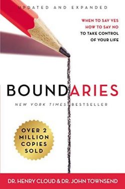 Boundaries Updated and Expanded Edition: When to Say Yes, How to Say No to Take Control of Your Life