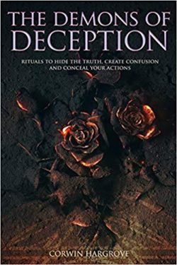 The Demons of Deception: Rituals to Hide the Truth, Create Confusion and Conceal Your Actions