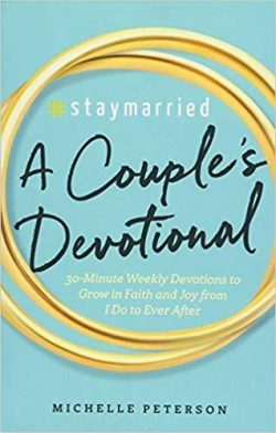 #Staymarried: A Couples Devotional: 30-Minute Weekly Devotions to Grow in Faith and Joy from I Do to Ever After