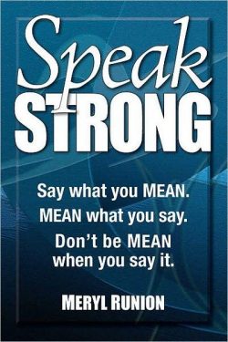 Speak Strong: Say What You Mean. Mean What You Say. Don't Be Mean When You Say It. [With CD (Audio)]