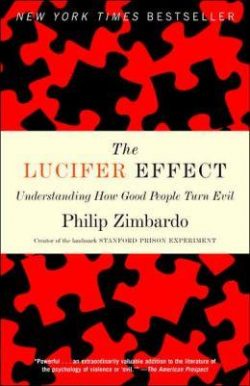 The Lucifer Effect: Understanding How Good People Turn Evil